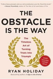 The Obstacle Is the Way